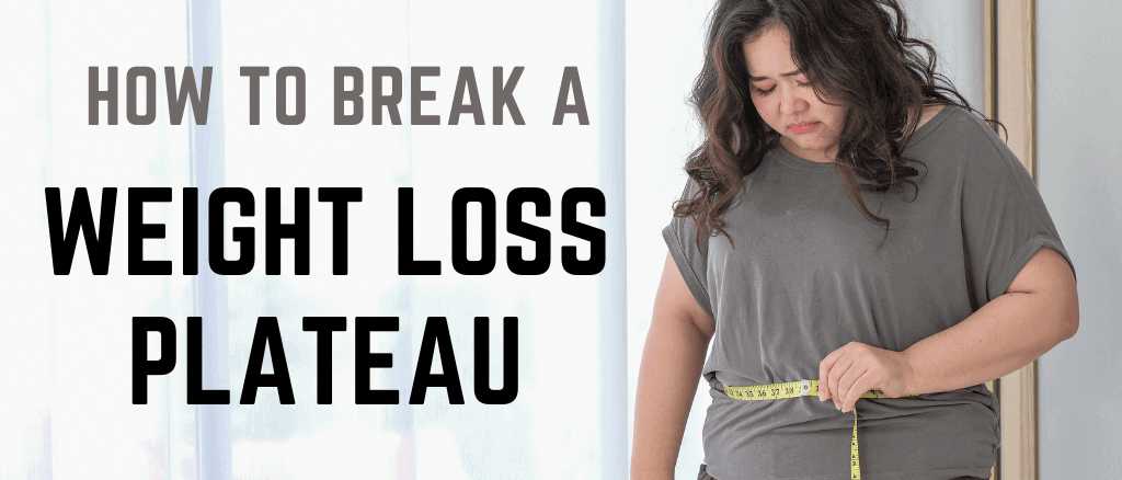 How To Break A Weight Loss Plateau